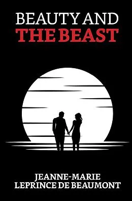 E-Book (epub) Beauty and the Beast von Jeanne-Marie Leprince De Beaumont