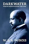 E-Book (epub) Darkwater: Voices from Within the Veil von W. E. B. Du Bois