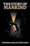 E-Book (epub) The Story of Mankind von Hendrik Willem Van Loon