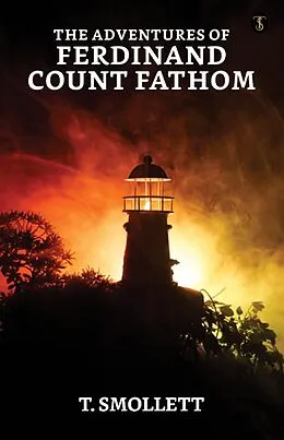 E-Book (epub) The Adventures of Ferdinand Count Fathom - Complete von T. Smollett