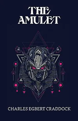 E-Book (epub) The Amulet von Charles Egbert Craddock