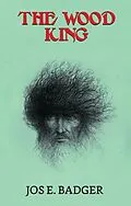 E-Book (epub) The Wood King von Jos. E. Badger