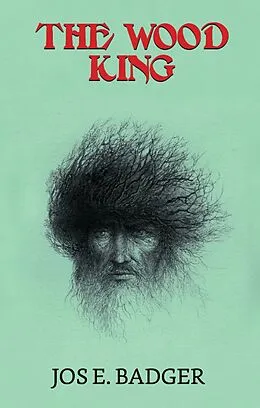 E-Book (epub) The Wood King von Jos. E. Badger
