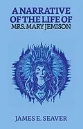 E-Book (epub) A Narrative Of The Life Of Mrs. Mary Jemison von James E. Seaver