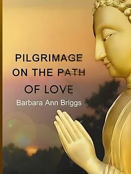 E-Book (epub) Pilgrimage on the Path of Love von Barbara Ann Briggs