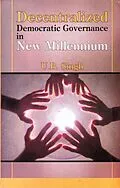 E-Book (epub) Decentralized Democratic Governance in New Millennium: Local Government in the USA, UK, France, Japan, Russia and India von U. B. Singh