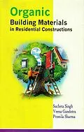 E-Book (epub) Organic Building Materials in Residential Constructions von Sucheta Singh, Veena Gandotra, Promila Sharma