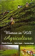 E-Book (epub) Women in Hill Agriculture von Promila Sharma, Nalini Ogale, Sucheta Singh