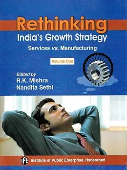 E-Book (epub) Rethinking India's Growth Strategy: Services vs. Manufacturing von R. K. Mishra, Nandita Sethi