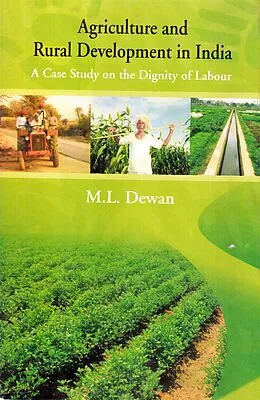 E-Book (epub) Agriculture and Rural Development in India A Case Study on the Dignity of Labour von M. L. Dewan