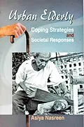 E-Book (epub) Urban Elderly: Coping Strategies and Societal Responses von Asiya Nasreen