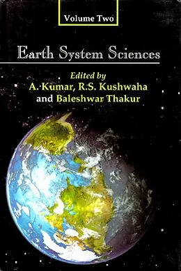 E-Book (epub) Earth System Sciences: Felicitation Volumes in Honour of Professor V.K Verma von Arun Kumar, R. S. Kushwaha, B. Thakur