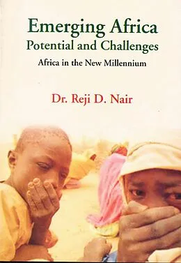 E-Book (epub) Emerging Africa Potential and Challenges: Africa in the New Millennium von Reji D. Nair