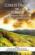 E-Book (epub) Climate Change and Forests: Emerging Policy and Market Opportunities von Charlotte Streck, Robert O'Sullivan, Toby Janson-Smith