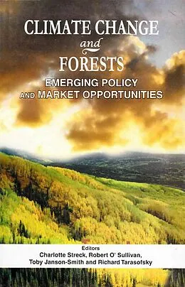 E-Book (epub) Climate Change and Forests: Emerging Policy and Market Opportunities von Charlotte Streck, Robert O'Sullivan, Toby Janson-Smith