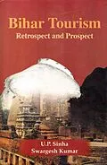 E-Book (epub) Bihar Tourism Retrospect and Prospect von U. P. Sinha, Swargesh Kumar