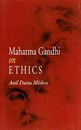 E-Book (epub) Mahatma Gandhi on Ethics von Anil Dutta Mishra