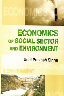 E-Book (epub) Economics of Social Sector and Environment: Text Book for MA. and Honours Students von Udai Prakash Sinha