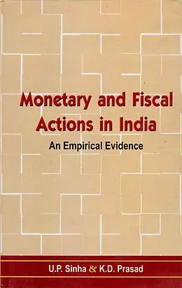 E-Book (epub) Monetary and Fiscal Actions in India: An Empirical Evidence von U. P. Sinha, K. D. Prasad
