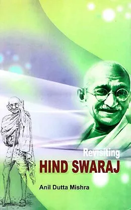 E-Book (epub) Revisiting Hind Swaraj von Anil Dutta Mishra