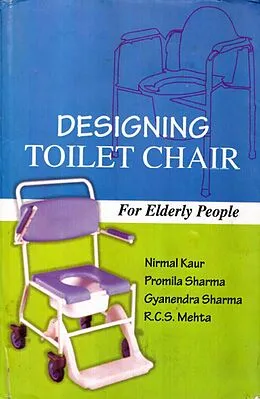 E-Book (epub) Designing Toilet Chair for Elderly People von Nirmal Kaur, Promila Sharma, Gyanendra Sharma