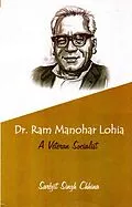 E-Book (epub) Dr. Ram Manohar Lohia: A Veteran Socialist von Sarbjit Singh Chhina