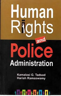 E-Book (epub) Human Rights and Police Administration von Kamalaxi G. Tadsad, Harish Ramaswamy