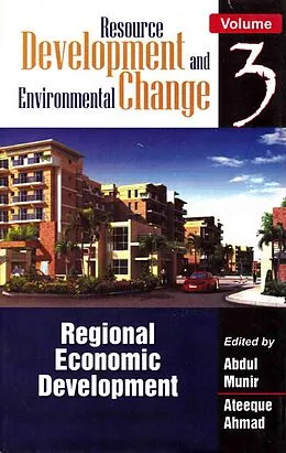 E-Book (epub) Resource Development and Environmental Change: Regional Economic Development von Abdul Munir, Ateeque Ahmad