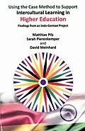 E-Book (epub) Using the Case Method to Support Intercultural Learning in Higher Education: Findings from an Indo-German Project von Matthias Pilz, Sarah Pierenkemper, David B. Meinhard