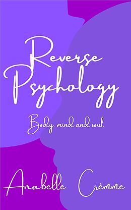 E-Book (epub) Reverse Psychology von Anabelle Crèmme