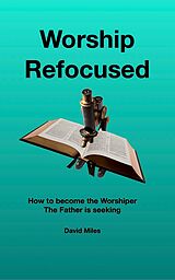 E-Book (epub) Worship Refocused von David Miles