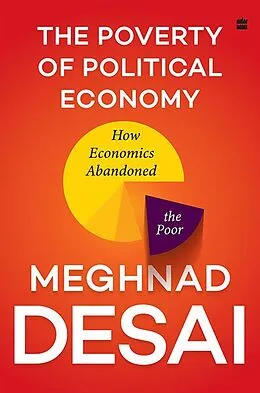 E-Book (epub) The Poverty Of Political Economy von Meghnad Desai