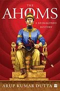 E-Book (epub) The Ahoms von Arup Kumar Dutta