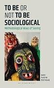 Livre Relié To Be or Not to Be Sociological de Dev Nath Pathak