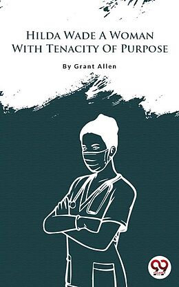 eBook (epub) Hilda Wade A Woman With Tenacity Of Purpose de Grant Allen