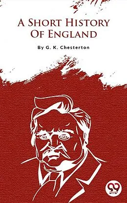 E-Book (epub) A Short History Of England von G. K Chesterton