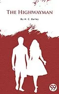E-Book (epub) The Highwayman von H. C. Bailey