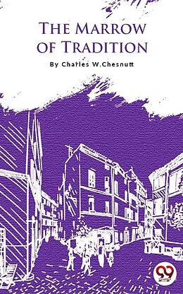 E-Book (epub) The Marrow Of Tradition von Charles W. Chesnutt