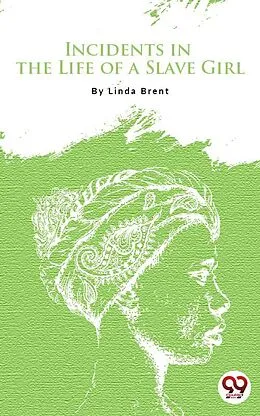E-Book (epub) Incidents In The Life Of A Slave Girl von Linda Brent