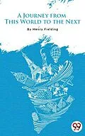 E-Book (epub) A Journey From This World To The Next von Henry Fielding