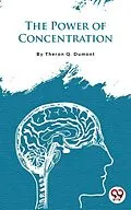E-Book (epub) The Power Of Concentration von Theron Q. Dumont