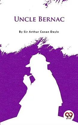 E-Book (epub) Uncle Bernac von Arthur Canan Doyle