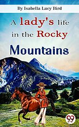 eBook (epub) A Lady's Life In the Rocky Mountains de Isabella Lucy Bird