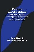 Couverture cartonnée L'oeuvre de John Cleland de John Cleland, Guillaume Apollinaire