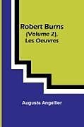 Couverture cartonnée Robert Burns (Vol. 2), Les Oeuvres de Auguste Angellier