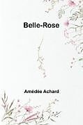 Couverture cartonnée Belle-Rose de Amédée Achard