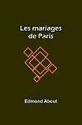 Couverture cartonnée Les mariages de Paris de Edmond About