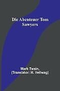 Kartonierter Einband Die Abenteuer Tom Sawyers von Mark Twain