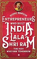 E-Book (epub) Entrepreneurs Who Built India - Lala Shriram von Sonu Bhasin