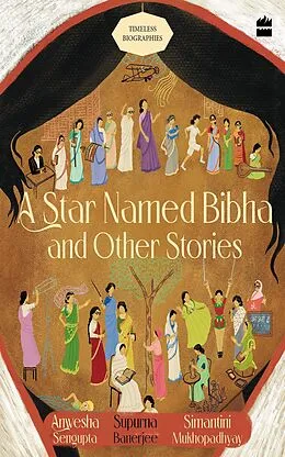 E-Book (epub) Star Named Bibha And Other Stories von Anwesha Sengupta, Simantini Mukhopadhyay, Supurna Banerjee